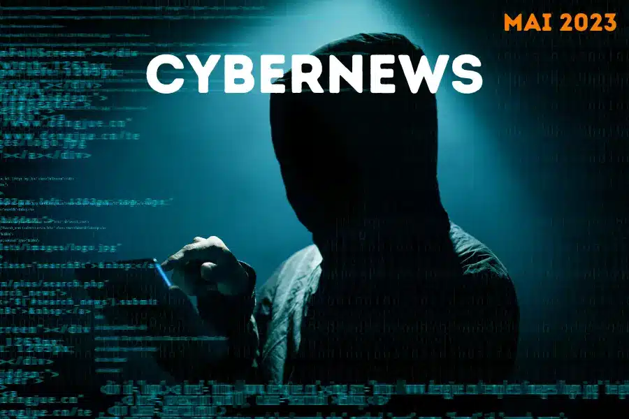 Les cybernews de mai 2023